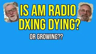 Thumbnail: Is AM Radio DXing Dying -- or Maybe Growing? Ham Radio and Beyond