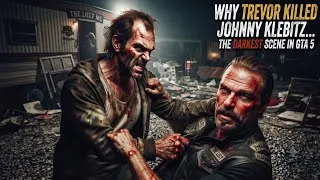 Thumbnail: Why Trevor Killed Johnny Klebitz… The Darkest Scene In GTA 5