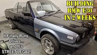 Thumbnail: Building BMW e30 in 2 weeks - It Finally Runs, Drives… and It’s STREET LEGAL!