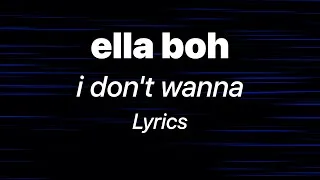 Thumbnail: ella boh - i don't wanna (Lyrics)