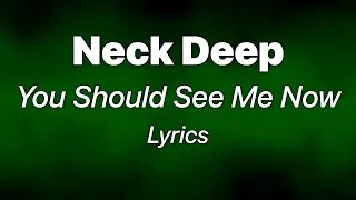 Thumbnail: Neck Deep - You Should See Me Now (Lyrics)