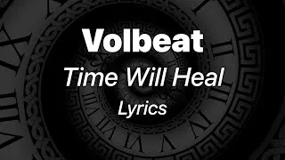 Thumbnail: Volbeat - Time Will Heal (Lyrics)