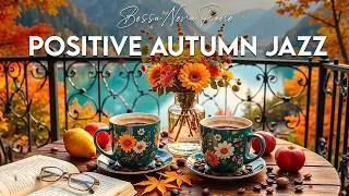 Thumbnail: Positive September Morning Jazz ~ Happy Autumn Coffee Music & Bossa Nova Instrumental for Great Mood
