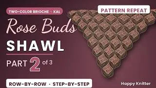 Thumbnail: Rose Buds Shawl KAL: Part 2 | Two-Color Brioche, Row by Row