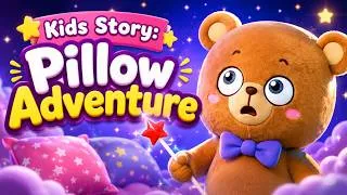 Thumbnail: Kids Story: Pillow Adventure 🧸✨ | Magical Story for Kids
