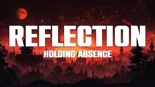 Thumbnail: Holding Absence - Reflection (Lyrics)