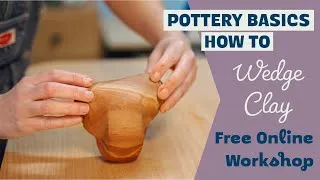 Thumbnail: How to Wedge Clay - Pottery Basics - Free Online Workshop