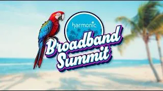 Thumbnail: Harmonic Broadband Summit 2026 Recap: Sun, Strategy, and What’s Next