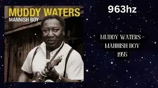 Thumbnail: Muddy Waters - Mannish Boy (963hz)