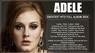 Thumbnail: ADELE Best Songs Collection 2024 | Top 20 Greatest Hits Full Album 2024