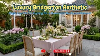 Thumbnail: 🎩🌹 Luxury Bridgerton Aesthetic | High-End Floral Styling for a Romantic Backyard Retreat ✨🏡