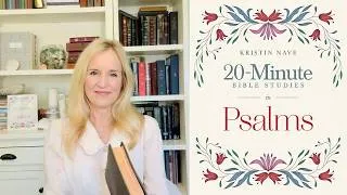 Thumbnail: 20-Minute Bible Studies in Psalms | Bible study by Kristin Nave