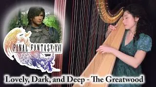 Thumbnail: Final Fantasy XVI - Lovely, Dark, and Deep - The Greatwood (Harp Solo)