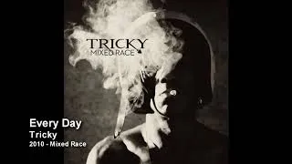 Thumbnail: Tricky - Every Day [2010 - Mixed Race]