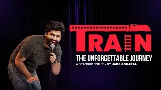 Thumbnail: Train -The Unforgettable Journey | Stand up Comedy By Harsh Gujral