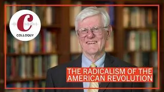 Thumbnail: The Late Gordon Wood on the Radicalism of the American Revolution | Colloquy Podcast