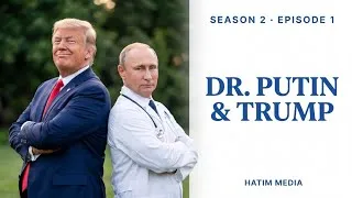 Thumbnail: Dr. Putin & Trump | Season 2 Episode 1 — The Return