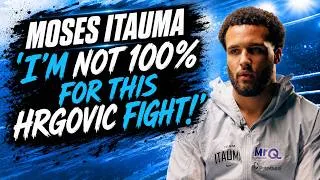 Thumbnail: 🫪 MOSES ITAUMA: 'I'M NOT IN THE BEST PLACE FOR THIS FILIP HRGOVIC FIGHT' 🫪🚩