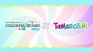 Thumbnail: COLORFUL STAGE!×Tamagotchi Crossover PV