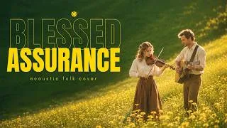 Thumbnail: Blessed Assurance (Acoustic Folk Duet Cover)