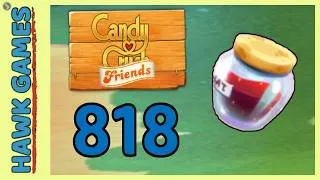 Thumbnail: Candy Crush Friends Level 818 (Jam mode) - 3 Stars Walkthrough, No Boosters