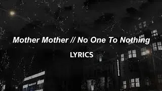 Thumbnail: Mother Mother // No One To Nothing (LYRICS)