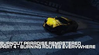 Thumbnail: Burnout Paradise Remastered - Part 4 - Burning Routes Everywhere