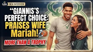 Thumbnail: Giannis Antetokounmpo Defends His Choice of Wife and Showers Her With Praise