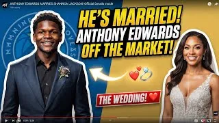 Thumbnail: Basketball star Anthony Edwards marries his girlfriend 