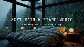 Thumbnail: Gentle Rain Sounds for Sleep with Piano - Relaxing Music for Anxiety and Daily Stress Relief