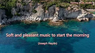 Thumbnail: Soft and pleasant music to start the morning (Joseph Haydn)