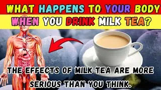 Thumbnail: What Happens to Your Body When You Drink Milk Tea? | Health Effects Explained.#healthtips #facts