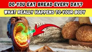 Thumbnail: What Happens to Your Body When You Eat Bread | Surprising Health Effects of Bread