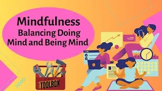 Thumbnail: Doing Mind vs Being Mind: How to Be Skillful in DBT Mindfulness Practice Quick Tips | DBT Toolbox