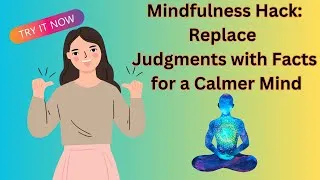 Thumbnail: Mindfulness Hack #1 Replace Judgments with Factual Descriptions #mindfulness #dbtskills  #dbttools