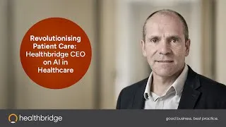 Thumbnail: Revolutionising Patient Care: Healthbridge CEO on AI in Healthcare