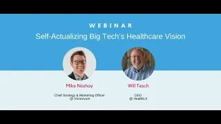 Thumbnail: On-Demand Webinar: Self-Actualizing Big Tech's Healthcare Vision