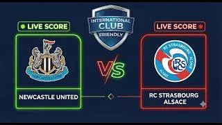 Thumbnail: Newcastle United vs RC Strasbourg Alsace | International Club Friendly | Live Score