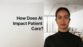 Thumbnail: How Does AI Impact Patient Care?