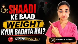 Thumbnail: Why Do Women Gain Weight After Marriage? (Not what you think) | Dr Dhwani Jain PT