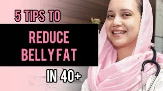 Thumbnail: 5 tips to Reduce Belly Fat After 40 | Doctor Tips That Actually Work