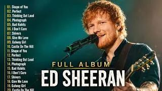 Thumbnail: Ed Sheeran Playlist 2026 - Best Songs Collection Full Album - The Best Of Ed Sheeran - Greatest Hits