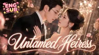 Thumbnail: 💕 She married him for revenge. She lived with him. She discovered his tenderness.🥰 [Untamed Heiress]