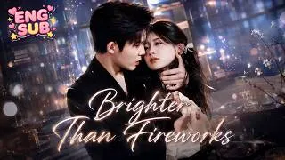 Thumbnail: 😍 Beneath his cold facade was a CEO. He secretly admired her. 💖 [Brighter Than Fireworks] #love