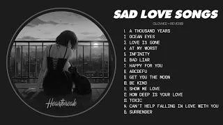 Thumbnail: A Thousand Years 💔 Sad Songs Playlist for Broken Heart | Sad Love Songs Playlist That Make You Cry