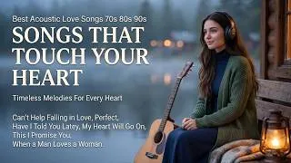 Thumbnail: Can't Help Falling in Love, Perfect & Have I Told You Lately | Nostalgic Acoustic Love Songs 💖