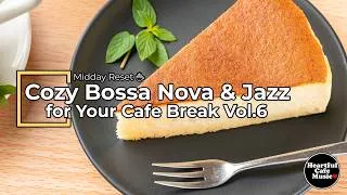 Thumbnail: Midday Reset Cozy Bossa Nova & Jazz for Your Cafe Break Vol.6