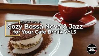 Thumbnail: Midday Reset Cozy Bossa Nova & Jazz for Your Cafe Break Vol.5