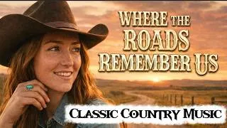Thumbnail: Where the Roads Remember Us - Country ballad