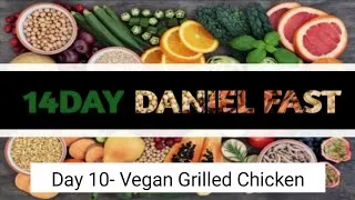 Thumbnail: Daniel Fast | Daniel Fast Recipes | 14 Day Fast | Day 10- Vegan Grilled Chicken